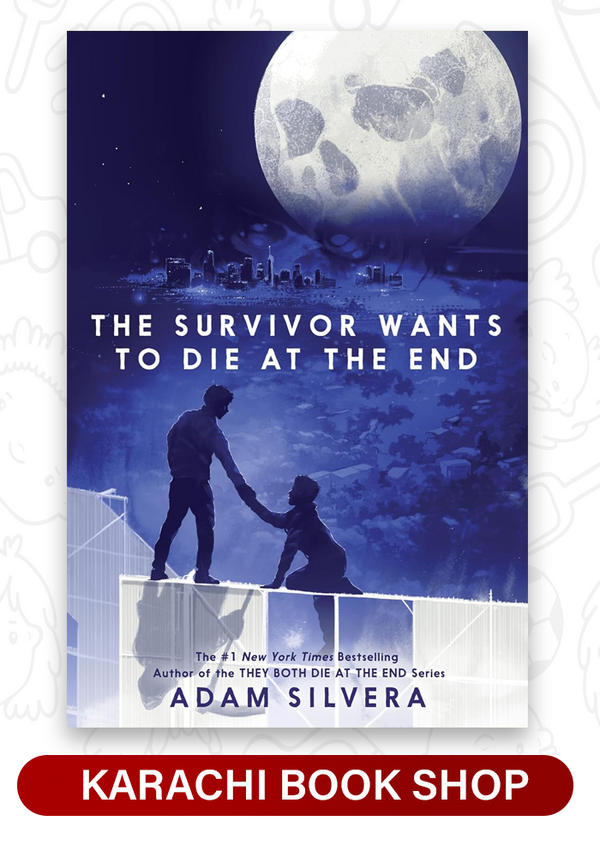 The Survivor Wants to Die at the End by Adam Silvera