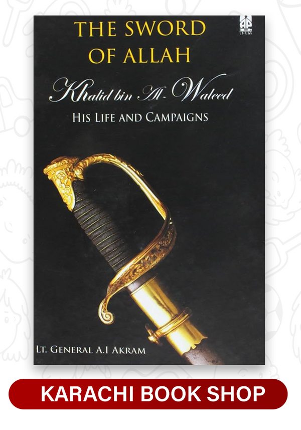 The Sword of Allah, Khalid Bin Al-Waleed
