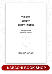 The Art of not overthinking By shaurya kapoor
