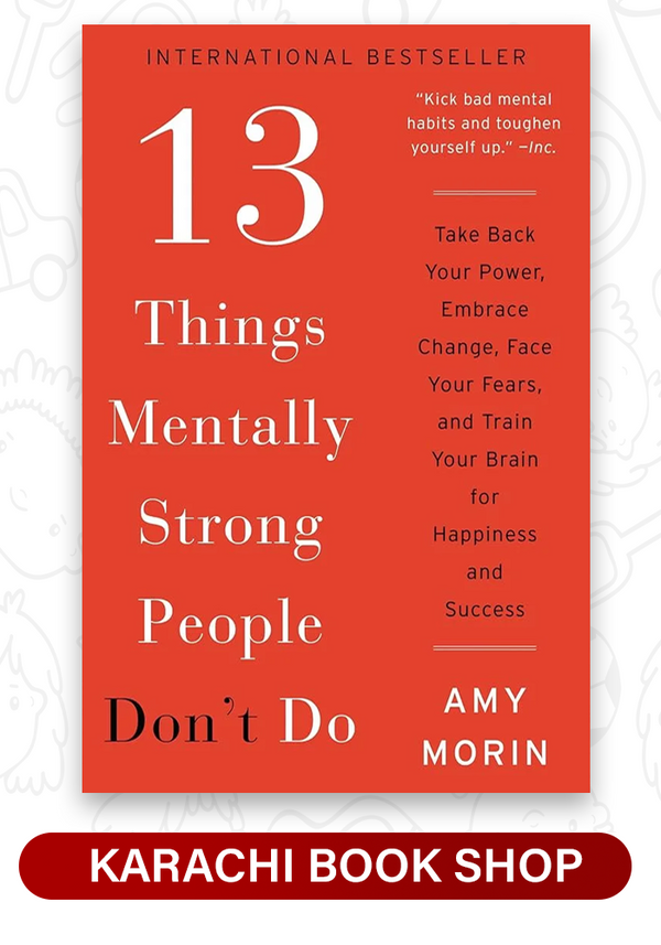 13 Things Mentally Strong People Don't Do