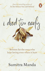 I Died Too Early By Sumitra Manda