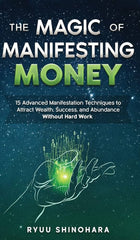 The Magic of Manifesting Money by Ryuu Shinohara (Premium Quality)