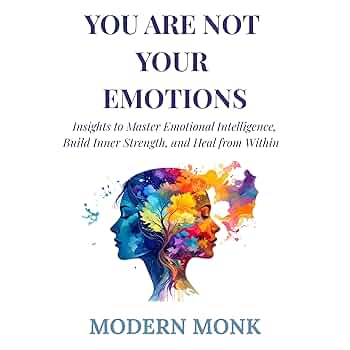 You Are Not Your Emotions: (Premium Quality)