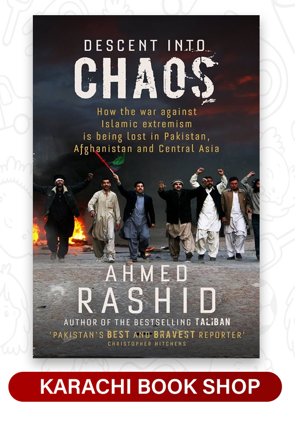 Descent into Chaos by Ahmed Rashid (Premium Quality)