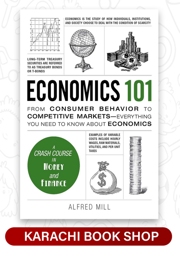 Economics 101: From Consumer Behavior to Competitive Markets--Everything You Need to Know About Economics by Alfred Mill (Premium Quality)