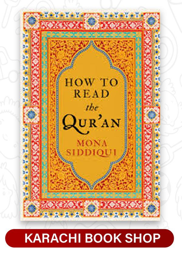 How to Read the Qur'an by Mona Siddiqui