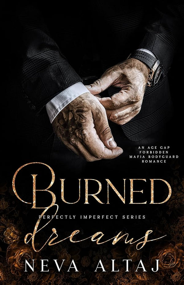 Burned Dreams: A Forbidden Mafia Bodyguard Romance (Premium Qulity)