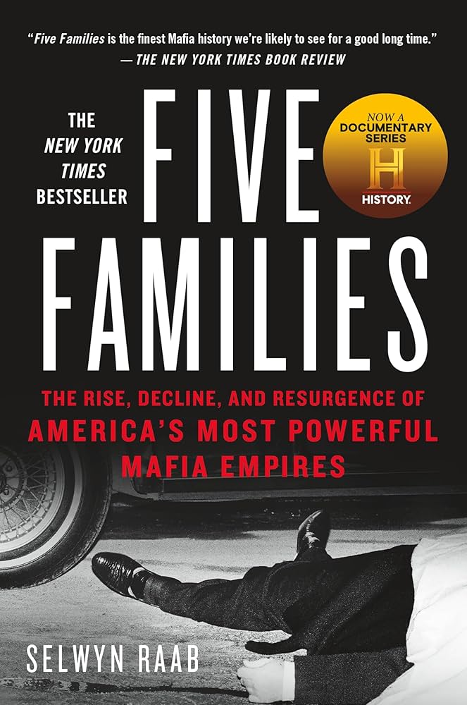 Five Families: The Rise, Decline, and Resurgence of America's Most Powerful Mafia Empires (Premium Quality)