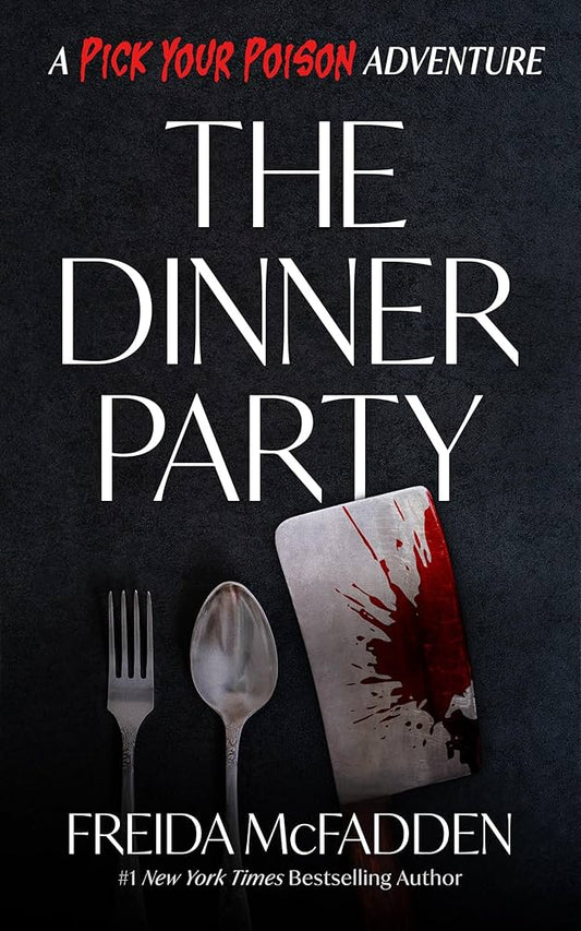 The Dinner Party: A Pick Your Poison Adventure by Freida McFadden (Premium Quality)