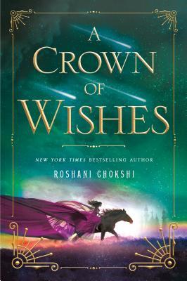 A Crown of Wishes by Roshani Chokshi (Premium Quality)