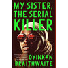 My Sister, The Serial Killer (Preium Quaity)