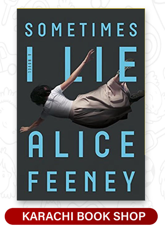 Sometimes I Lie by Alice Feeney (Premium qualiy)