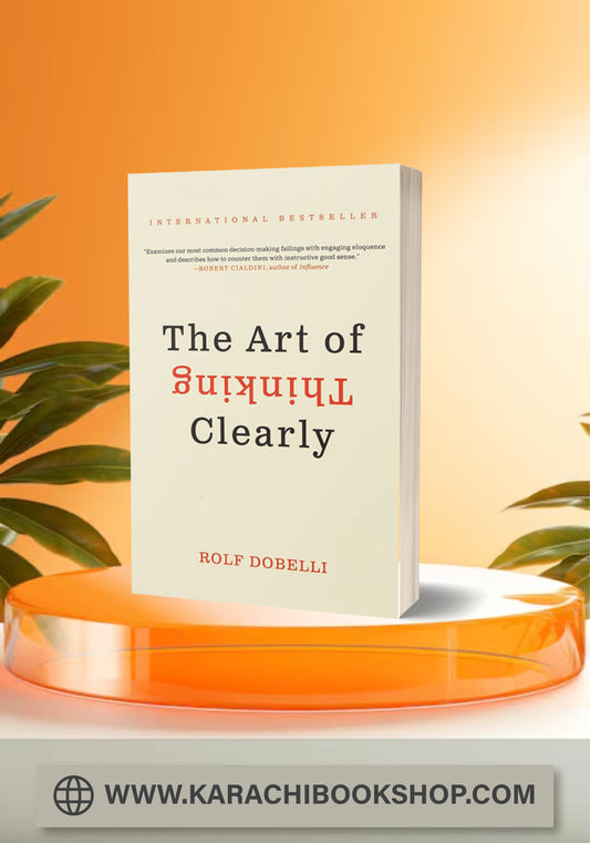 The Art of Thinking Clearly
