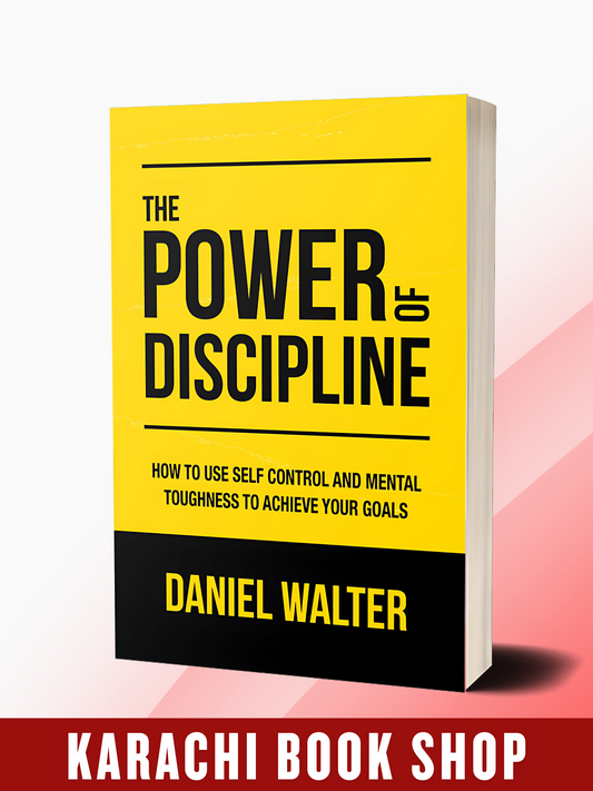 The Power of Discipline: How to Use Self Control and Mental Toughness to Achieve Your Goals