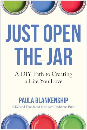 Just Open the Jar: A DIY Path to Creating a Life You Love (Premium Quality)