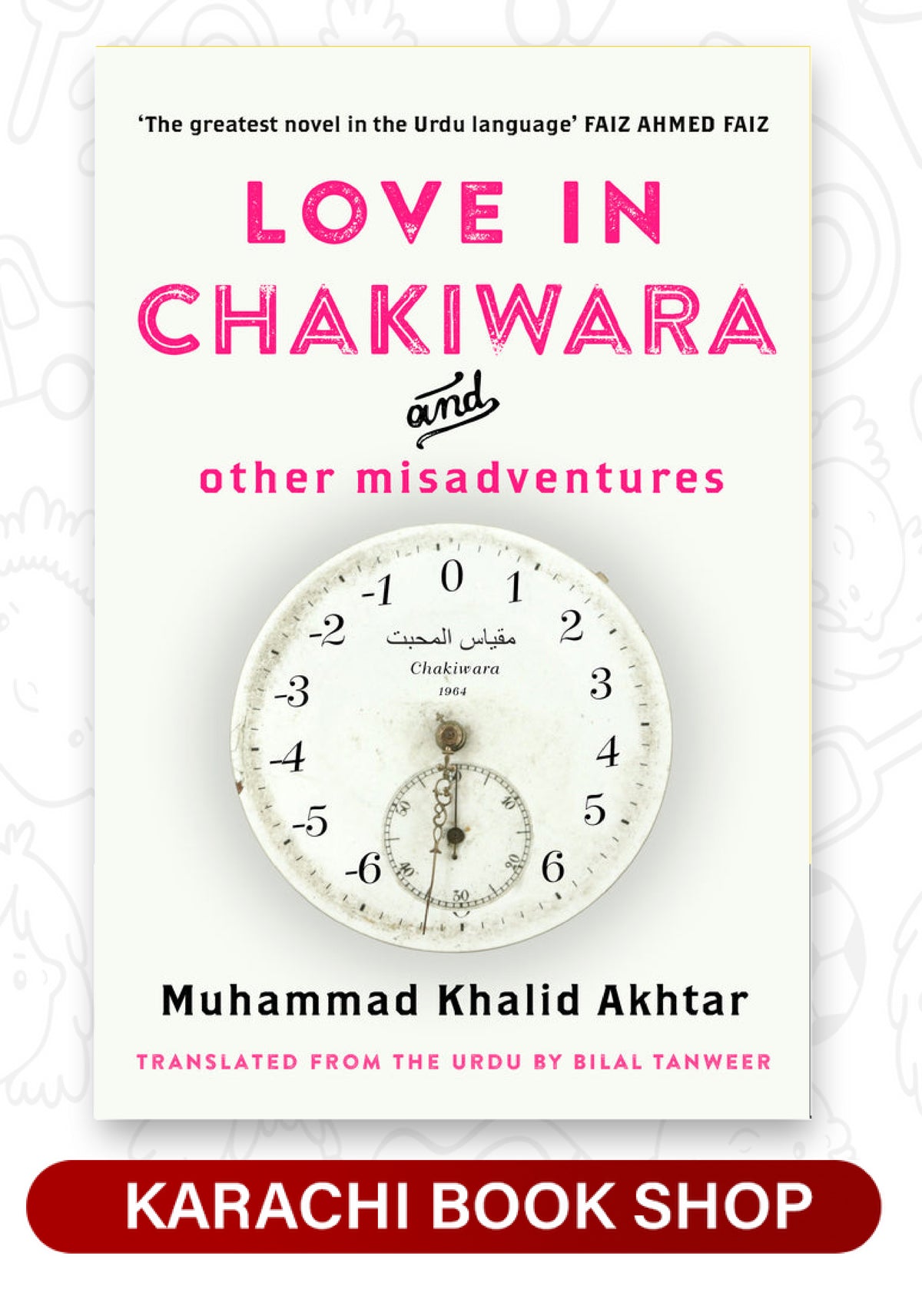 Love in Chakiwara and Other Misadventures by Muhammad Khalid Akhtar (Premium Quality)