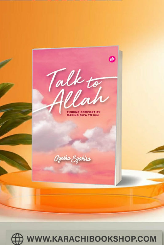 Talk To Allah: Finding Comfort By Making Du'a To Him By Ayesha Syahira