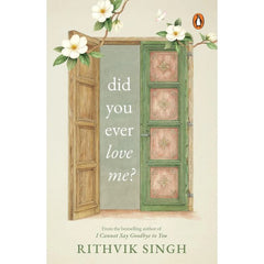 Did You Ever Love Me? By Rithvik Singh