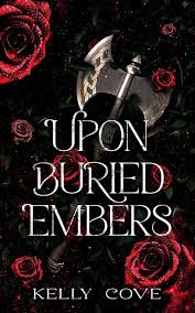 Upon Buried Embers - KELLY COVE (Premium Quality)