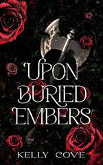 Upon Buried Embers - KELLY COVE (Premium Quality)