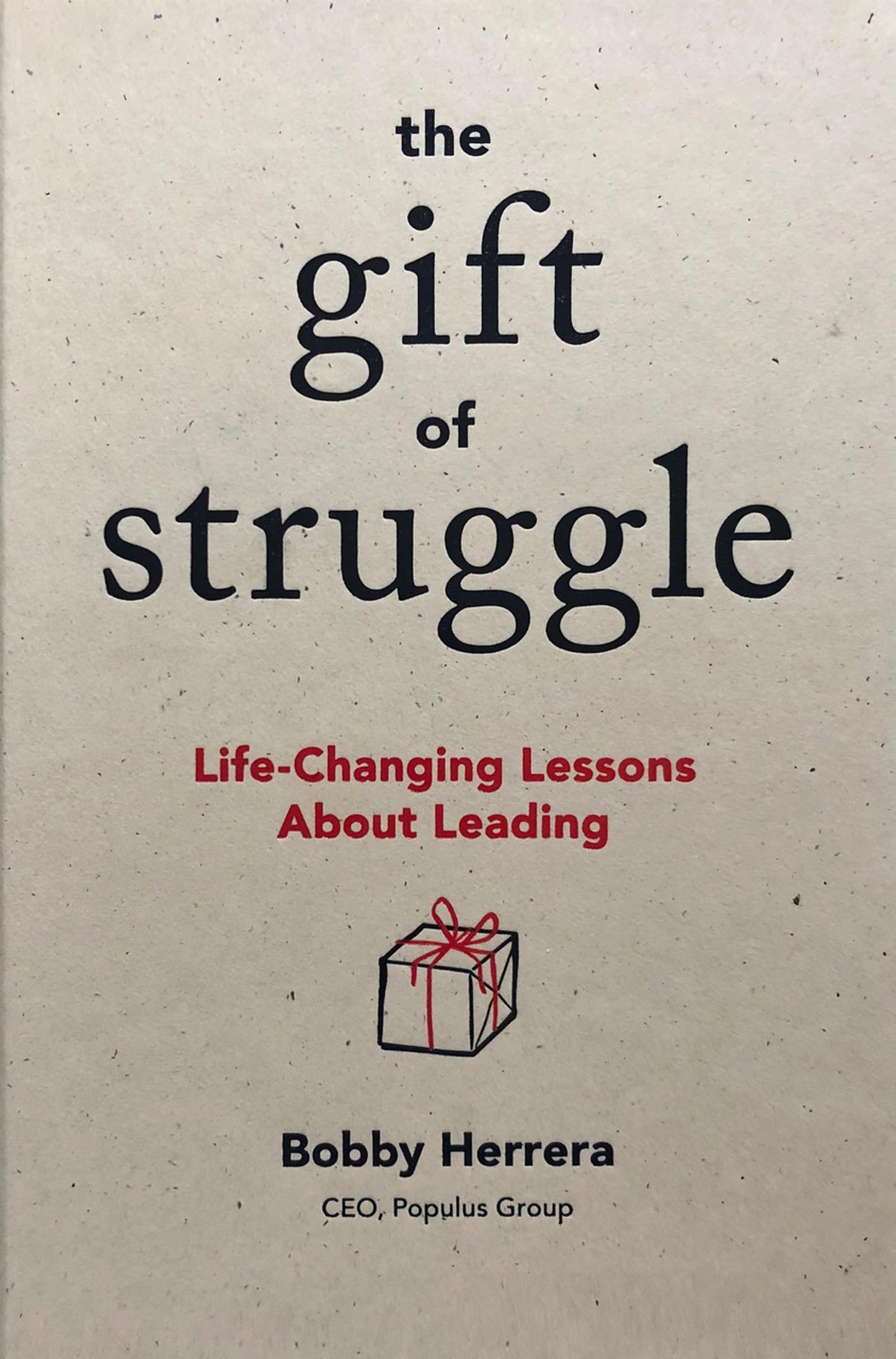 The Gift of Struggle by Bobby Herrera (Premium Quality)
