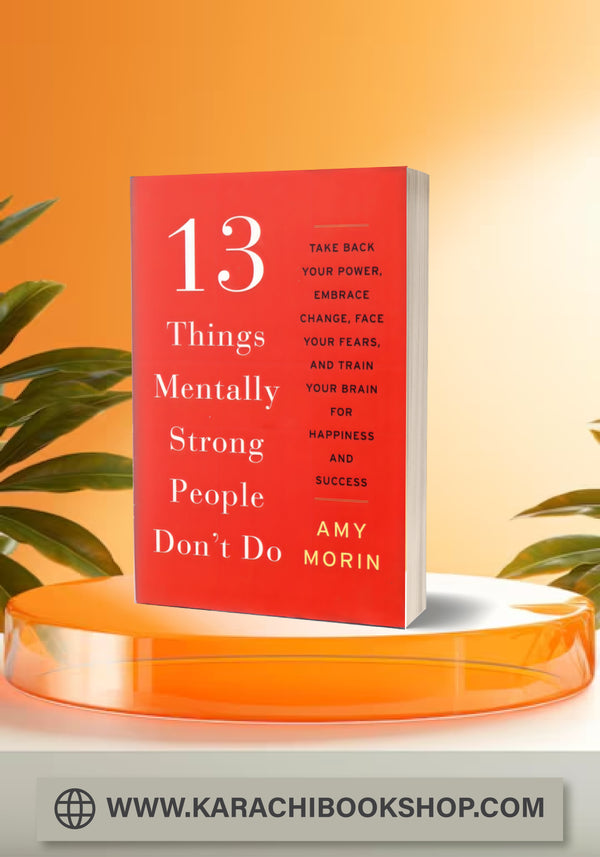 13 Things Mentally Strong People Don't Do