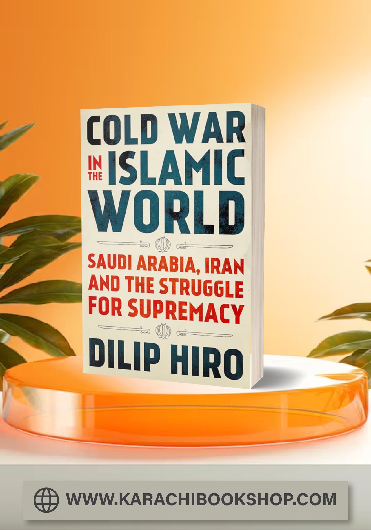 Cold War in the Islamic World: Saudi Arabia, Iran and the Struggle