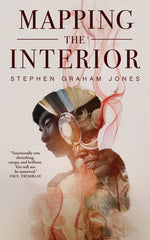Mapping the Interior by Stephen Graham Jones (Premium Quality)