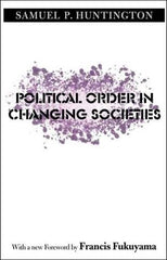 Political Order in Changing Societies by Samuel P. Huntington